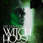 H.P LOVECRAFT'S WITCH HOUSE Sneak Peek