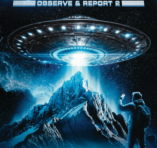 Aliens Uncovered Observe and Report 2 Sneak Peek